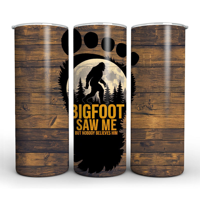 Bigfoot Saw Me Tumbler