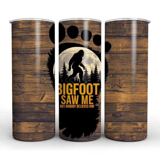 Bigfoot Saw Me Tumbler